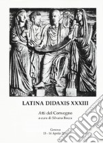 Latina didaxis. Atti del Convegno. Vol. 33: Ri-leggere i testi latini libro