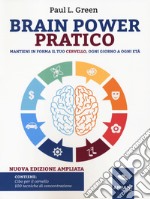 Brain power pratico. Mantieni in forma il tuo cervello, ogni giorno a ogni età. Nuova ediz. Con File audio per il download libro