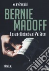 Bernie Madoff. Il grande illusionista di Wall Street libro