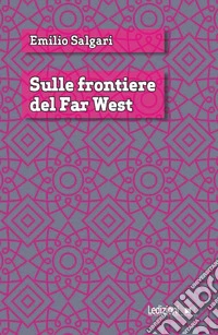 Sulle frontiere del Far West