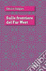 Sulle frontiere del Far West