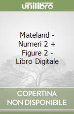 Mateland - Numeri 2 + Figure 2 - Libro Digitale libro