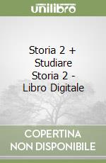 Storia 2 + Studiare Storia 2 - Libro Digitale libro