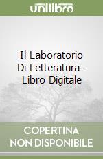 Il Laboratorio Di Letteratura - Libro Digitale libro