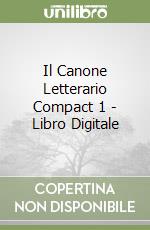 Il Canone Letterario Compact 1 - Libro Digitale libro