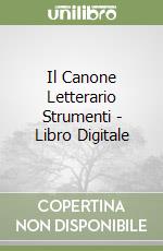 Il Canone Letterario Strumenti - Libro Digitale libro