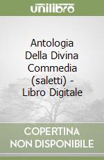 Antologia Della Divina Commedia (saletti) - Libro Digitale libro