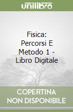 Fisica: Percorsi E Metodo 1 - Libro Digitale libro