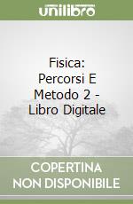 Fisica: Percorsi E Metodo 2 - Libro Digitale libro