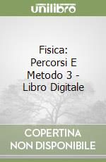 Fisica: Percorsi E Metodo 3 - Libro Digitale libro