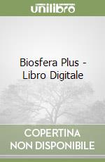 Biosfera Plus - Libro Digitale libro