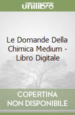 Le Domande Della Chimica Medium - Libro Digitale libro