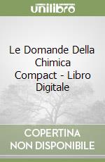 Le Domande Della Chimica Compact - Libro Digitale libro