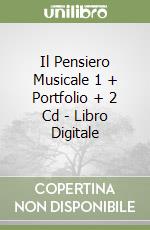 Il Pensiero Musicale 1 + Portfolio + 2 Cd - Libro Digitale libro