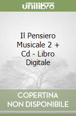 Il Pensiero Musicale 2 + Cd - Libro Digitale libro