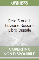 Rete Storia 1 Edizione Rossa - Libro Digitale libro
