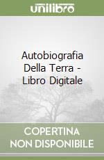 Autobiografia Della Terra - Libro Digitale libro