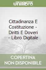 Cittadinanza E Costituzione - Diritti E Doveri - Libro Digitale libro