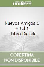 Nuevos Amigos 1 + Cd 1 - Libro Digitale libro