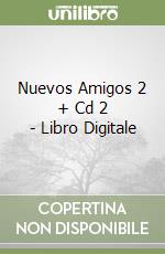 Nuevos Amigos 2 + Cd 2 - Libro Digitale libro