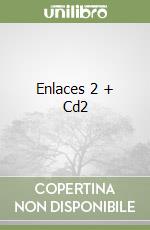 Enlaces 2 + Cd2 libro