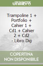 Trampoline 1 + Portfolio + Cahier 1 + Cd1 + Cahier 2 + Cd2 - Libro Dig libro