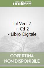 Fil Vert 2 + Cd 2 - Libro Digitale libro