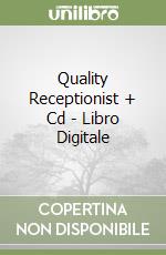 Quality Receptionist + Cd - Libro Digitale libro