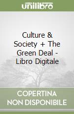 Culture & Society + The Green Deal - Libro Digitale libro