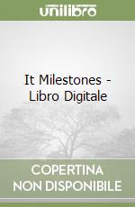 It Milestones - Libro Digitale libro