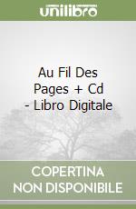Au Fil Des Pages + Cd - Libro Digitale libro