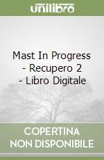 Mast In Progress - Recupero 2 - Libro Digitale libro