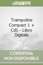 Trampoline Compact 1 + Cd1 - Libro Digitale libro