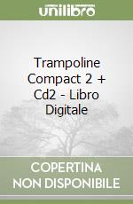 Trampoline Compact 2 + Cd2 - Libro Digitale libro