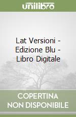 Lat Versioni - Edizione Blu - Libro Digitale libro