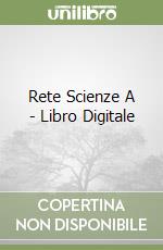Rete Scienze A - Libro Digitale libro