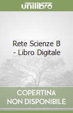 Rete Scienze B - Libro Digitale libro