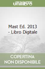 Mast Ed. 2013 - Libro Digitale libro