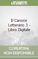 Il Canone Letterario 3 - Libro Digitale libro