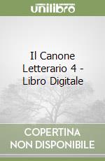 Il Canone Letterario 4 - Libro Digitale libro