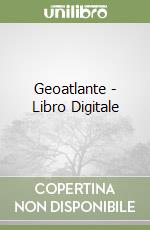 Geoatlante - Libro Digitale libro