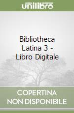 Bibliotheca Latina 3 - Libro Digitale