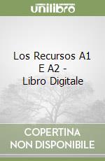 Los Recursos A1 E A2 - Libro Digitale libro
