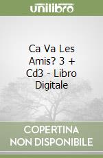 Ca Va Les Amis? 3 + Cd3 - Libro Digitale libro