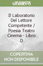 Il Laboratorio Del Lettore Competente / Poesia Teatro Cinema - Libro D libro