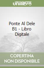 Ponte Al Dele B1 - Libro Digitale libro