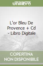 L'or Bleu De Provence + Cd - Libro Digitale libro