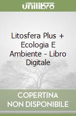 Litosfera Plus + Ecologia E Ambiente - Libro Digitale libro