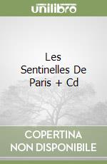 Les Sentinelles De Paris + Cd libro