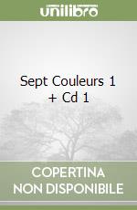 Sept Couleurs 1 + Cd 1 libro